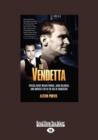 The Vendetta: Special Agent Melvin Purvis, John Dillinger, and Hoover's FBI in the Age of Gangsters : Special Agent Melvin Purvis, John Dillinger, and Hoover's FBI in the Age of Gangsters - Book