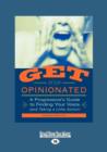 Get Opinionated: A Progressive's Guide to Finding Your Voice (and Taking a Little Action) : A Progressives Guide to Finding Your Voice (and Taking a Little Action) - Book