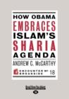 How Obama Embraces Islam's Sharia Agenda (Encounter Broadsides) - Book