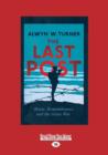 The Last Post : Music, Remembrance and the Great War - Book