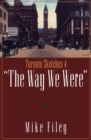 Toronto Sketches 4 : The Way We Were - eBook