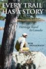 Every Trail Has a Story : Heritage Travel in Canada - eBook