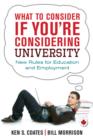 What to Consider If You're Considering University : New Rules for Education and Employment - eBook