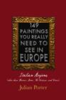 149 Paintings You Really Should See in Europe - Italian Regions (other than Florence, Rome, The Vatican, and Venice) - eBook