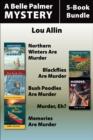 Belle Palmer Mysteries 5-Book Bundle : Northern Winters Are Murder / Blackflies Are Murder / Bush Poodles Are Murder / Murder Eh? / Memories Are Murder - eBook