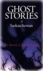 Ghost Stories of Saskatchewan - eBook