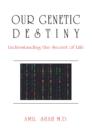 Our genetic destiny: understanding the secret of life - eBook
