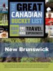 The Great Canadian Bucket List - New Brunswick - eBook