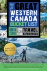 The Great Western Canada Bucket List : One-of-a-Kind Travel Experiences - eBook
