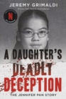 A Daughter's Deadly Deception : The Jennifer Pan Story - Book