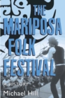 The Mariposa Folk Festival : A History - Book