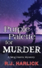 Purple Palette for Murder : A Meg Harris Mystery - Book