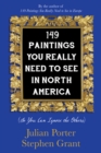 149 Paintings You Really Need to See in North America : (So You Can Ignore the Others) - Book