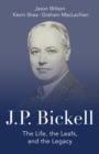 J.P. Bickell : The Life, the Leafs, and the Legacy - Book