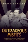 Outrageous Misfits : Female Impersonator Craig Russell and His Wife, Lori Russell Eadie - Book