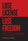 Lose License Lose Freedom - Essential Information for Aging Baby Boomers Who Want to Keep Their License and Continue to Enjoy the Open Road - Book