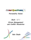 Colourspectrums Personality Styles Book Two : Stress Management and Conflict Resolution - Book