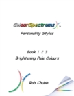 Colourspectrums Personality Styles Book Three : Brightening Pale Colours - Book