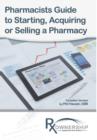 Pharmacists Guide to Starting, Acquiring or Selling a Pharmacy (Canadian Version) - Book
