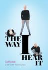 The Way I Hear It : A Life with Hearing Loss - Book