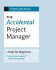 The Accidental Project Manager : Help for Beginners - Book