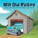 Will Old Rusty Ever Get to Go to the Classic Car Show? - Book