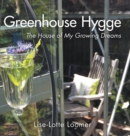 Greenhouse Hygge : The House of My Growing Dreams - Book