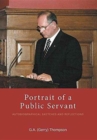 Portrait of a Public Servant : Autobiographical Sketches and Reflections - Book