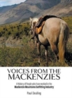 Voices from the Mackenzies : A History of People Who Have Worked in the MacKenzie Mountains Outfitting Industry. - Book