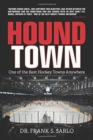 Hound Town : One of the Best Hockey Towns Anywhere - Book