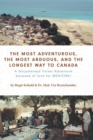 The Most Adventurous, the Most Arduous, and the Longest Way to Canada : A Documented Travel Adventure Because of Love for Medicine! - Book