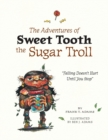 The Adventures of Sweet Tooth the Sugar Troll - Book