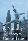 A Nobody's Dream ... Came True - Book
