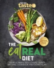 The Eat Real Diet : Your ultimate veg-lovers super-natural cookbook and eating plan - Book