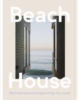 Beach House : Relaxed spaces inspired by the coast - Book