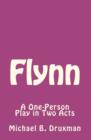 Flynn : A One-Person Play in Two Acts - Book