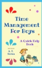 Time Management for Boys : A Quick Help Book - Book
