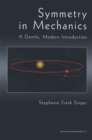 Symmetry in Mechanics : A Gentle, Modern Introduction - eBook