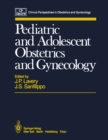 Pediatric and Adolescent Obstetrics and Gynecology - eBook