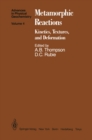 Metamorphic Reactions : Kinetics, Textures, and Deformation - eBook