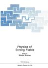 Physics of Strong Fields - Book