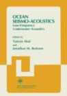 Ocean Seismo-Acoustics : Low-Frequency Underwater Acoustics - Book