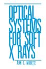 Optical Systems for Soft X Rays - Book