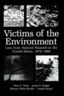 Victims of the Environment : Loss from Natural Hazards in the United States, 1970-1980 - Book