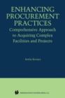 Enhancing Procurement Practices : Comprehensive Approach to Acquiring Complex Facilities and Projects - Book
