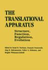 The Translational Apparatus : Structure, Function, Regulation, Evolution - Book