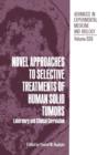 Novel Approaches to Selective Treatments of Human Solid Tumors : Laboratory and Clinical Correlation - Book