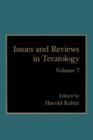 Issues and Reviews in Teratology : Volume 7 - Book