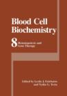 Blood Cell Biochemistry : Hematopoiesis and Gene Therapy - Book
