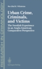 Urban Crime, Criminals, and Victims : The Swedish Experience in an Anglo-American Comparative Perspective - eBook